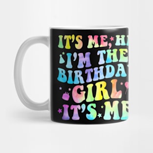 Its Me Hi Im The Birthday Girl Its Me Retro Birthday Party Mug